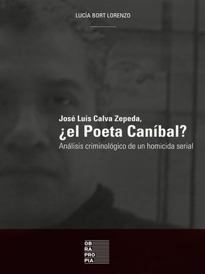cover image of José Luis Calva Zepeda, ¿el Poeta Caníbal?